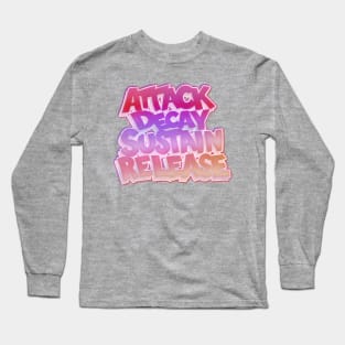 ADSR - ATTACK DECAY SUSTAIN RELEASE Long Sleeve T-Shirt